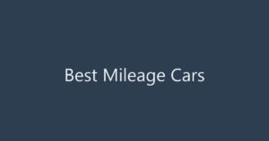 10 લાખથી ઓછી કિંમતની 5 બેસ્ટ માઇલેજ વાળી કાર (Best Mileage Cars), મિડલ ક્લાસ માટે શાનદાર વિકલ્પ