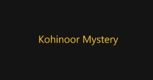 કોહિનૂર હીરો (Kohinoor Diamond) ભારતમાંથી કેવી રીતે બ્રિટન પહોંચ્યો? જાણો અસલી ઈતિહાસ
