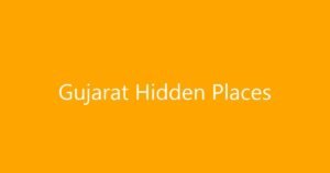 દિવાળીના વેકેશનમાં ગુજરાતના આ 5 ગુપ્ત (Hidden) સ્થળોની મુલાકાત લો, ઓછા ખર્ચે માણો કુદરતની મજા