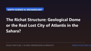 The Richat Structure: Geological Dome or the Real Lost City of Atlantis in the Sahara?