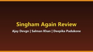 સિંઘમ અગેઈન (Singham Again) ટ્રેલર રિવ્યુ: અજય દેવગન અને સલમાન ખાનનો ધમાકો, જાણો દર્શકોનો રિસ્પોન્સ